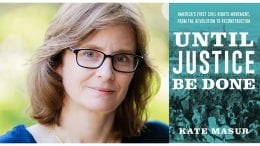 Professor Kate Masur and her new book Until Justice Be Done